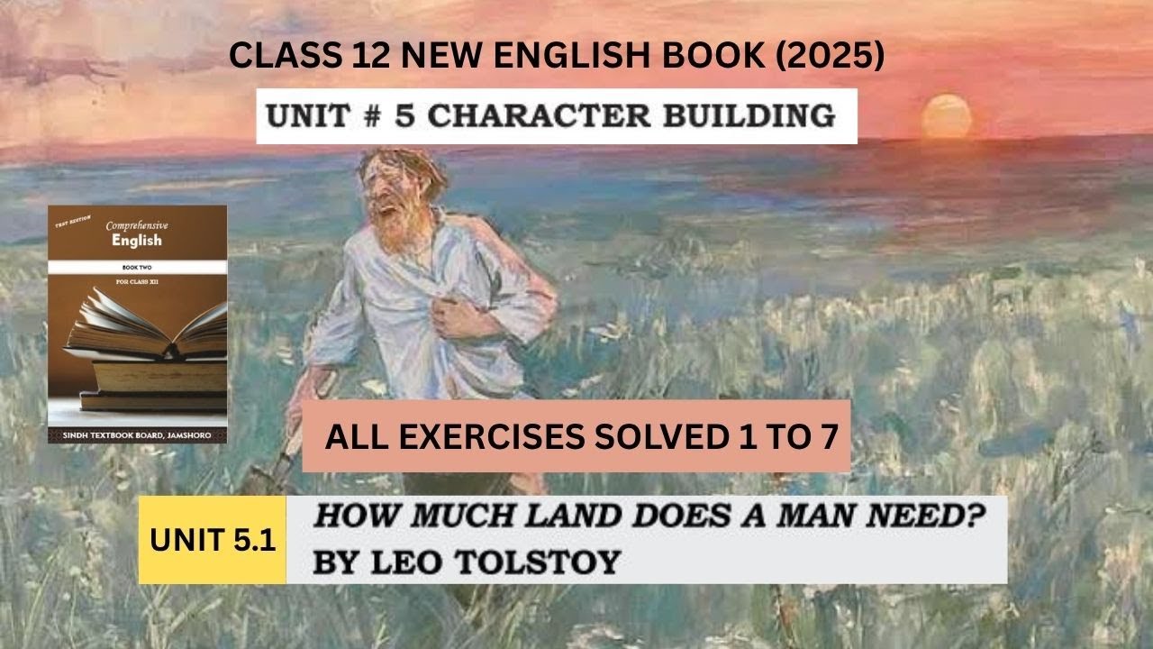 Unit 5.1 How Much Land Does A Man Need by Leo Tolstoy |All Exercises Solved✍️ 1 to 7 |Class 12