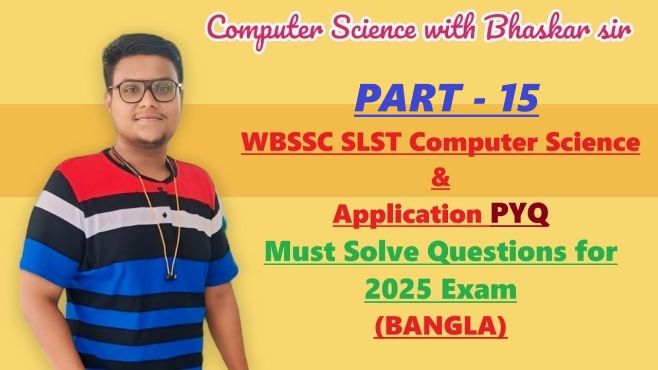 Part 15 | WBSSC SLST Computer Science & Application PYQ | Must Solve Question for 2025 Exam (BANGLA)