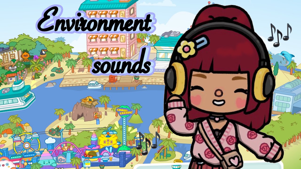 Toca Boca world day night, and weather environment sounds 2026 Toca KitKat ￼ ￼