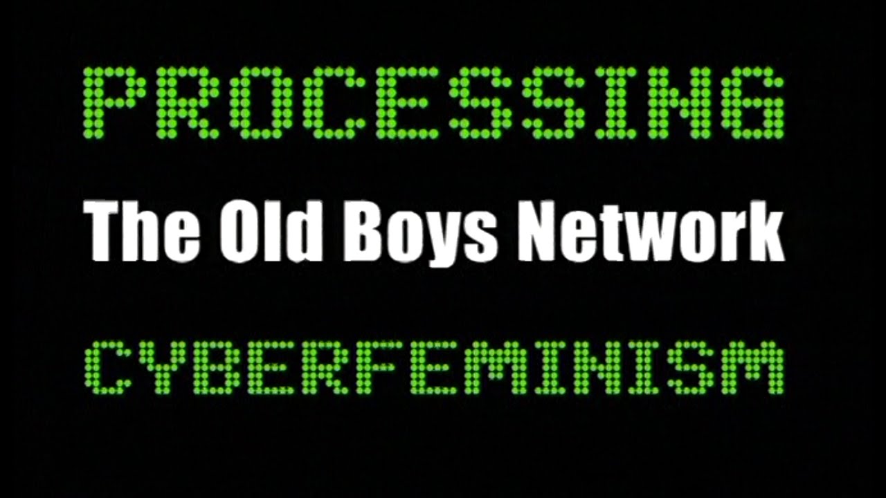 Processing Cyberfeminism, Old Boys Network, OBN, 1999