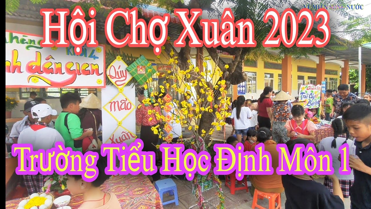 Hội Chợ Xuân 2023 |Trường Tiểu Học Định Môn 1 ( Thới Lai, TP Cần Thơ)