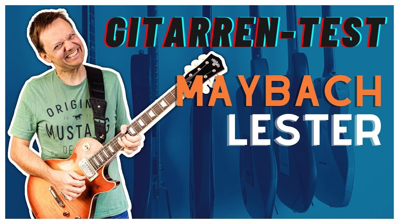 TEST Maybach Lester - TOP LP-Style Gitarre zum angemessenen Preis