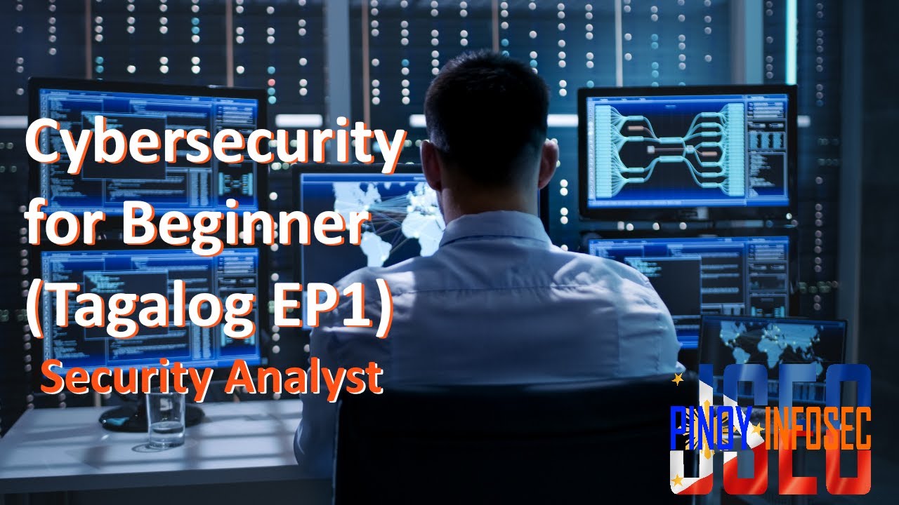 Cybersecurity for beginner (Tagalog) EP1 - Security Analyst