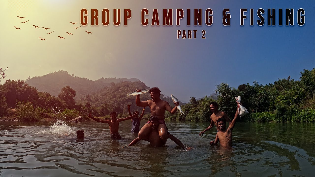 2 Days Group Camping & Fishing in a jungle River ( PART 2 ) | Dantabhanga, Gajapati District