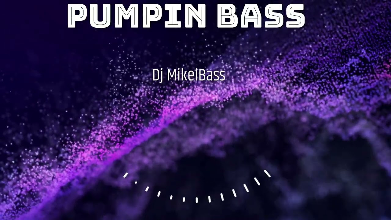 Dj MikelBass -  Pumpin Bass