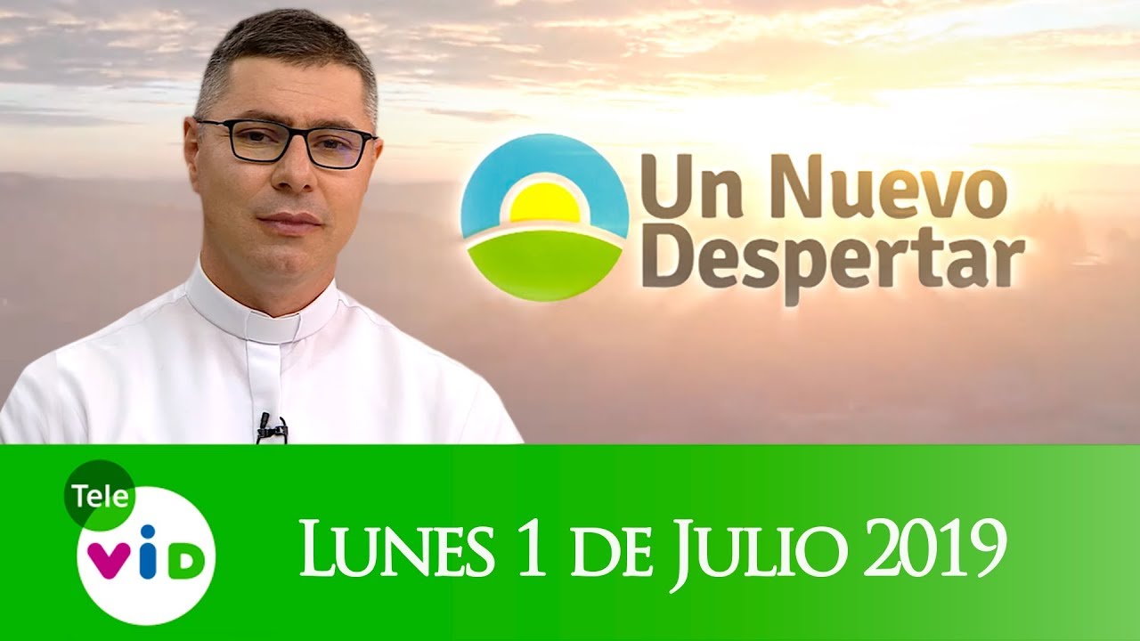 Un nuevo despertar, Lunes 1 de Julio 2019 - Tele VID