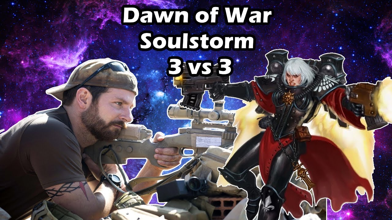 Dawn of War Soulstorm: 3 vs 3 Space Marine, Chaos Space Marines v Tau, Sisters of Battle, Dark Eldar
