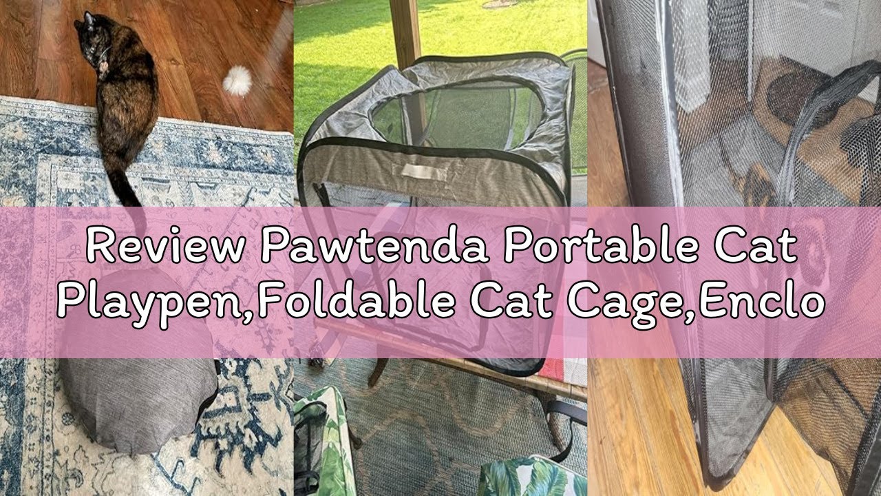 Review Pawtenda Portable Cat Playpen,Foldable Cat Cage,Enclosed Cat Tent for Indoor Outdoor,Movable