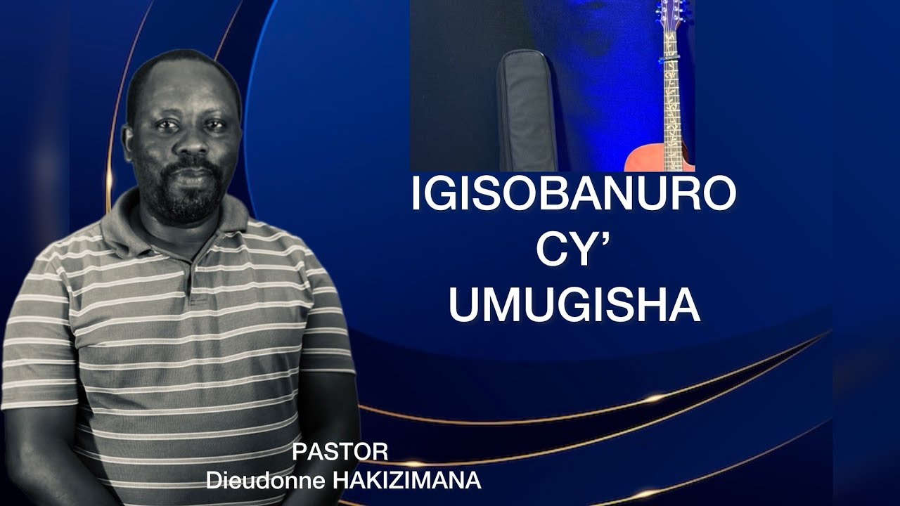 IMIGISHA N' UBUTUMWA BWIZA PART ONE  WITH  PASTOR HAKIZIMANA Dieudonne #DPM