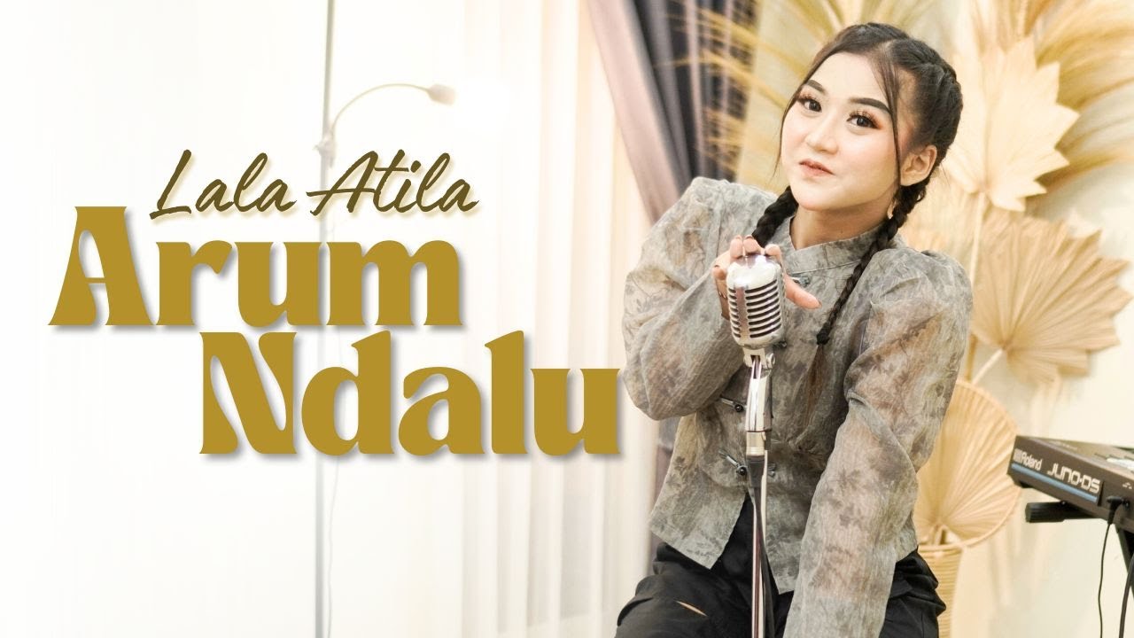 ARUM NDALU  - LALA ATILA