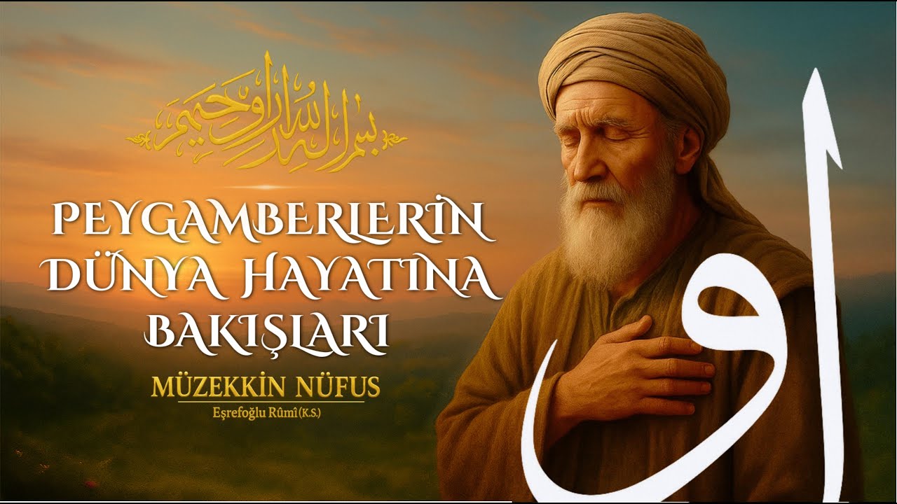 PEYGAMBERLERİN DÜNYA HAYATINA BAKIŞLARI 📖 Müzekkîn Nüfûs | 13. Bölüm |Eşrefoğlu Rûmî🌙  Sesli Kitap🌹