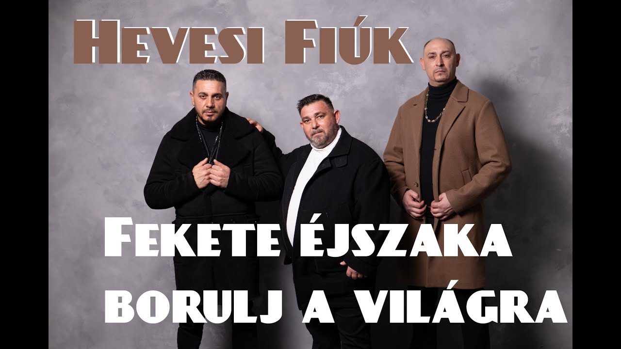 Hevesi Fiúk - Fekete éjszaka borulj a világra (hivatalos videoklip)