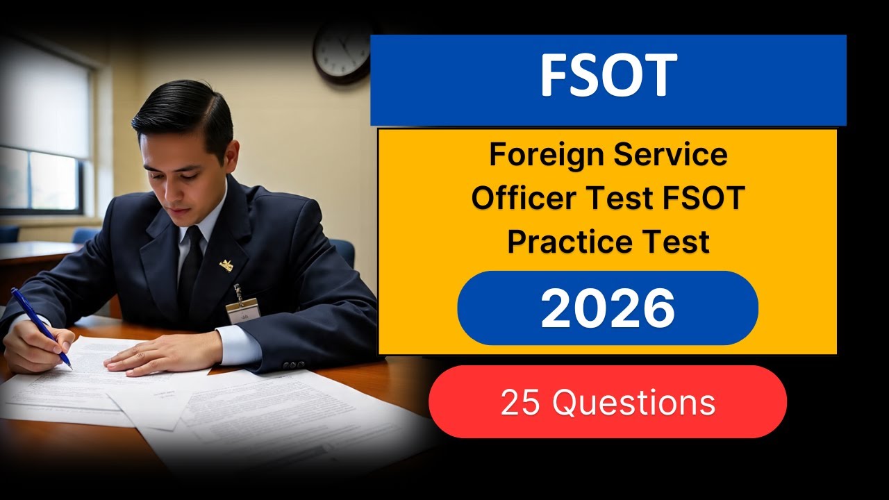 Foreign Service Officer Test 2026 | FSOT Practice Test (25 New Questions)