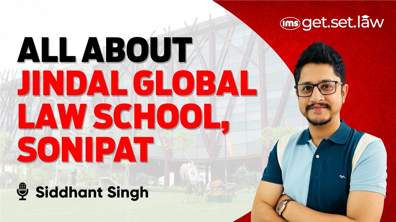 All about Jindal Global Law School Sonipat | Courses, Fees, Placements | Siddhant Singh