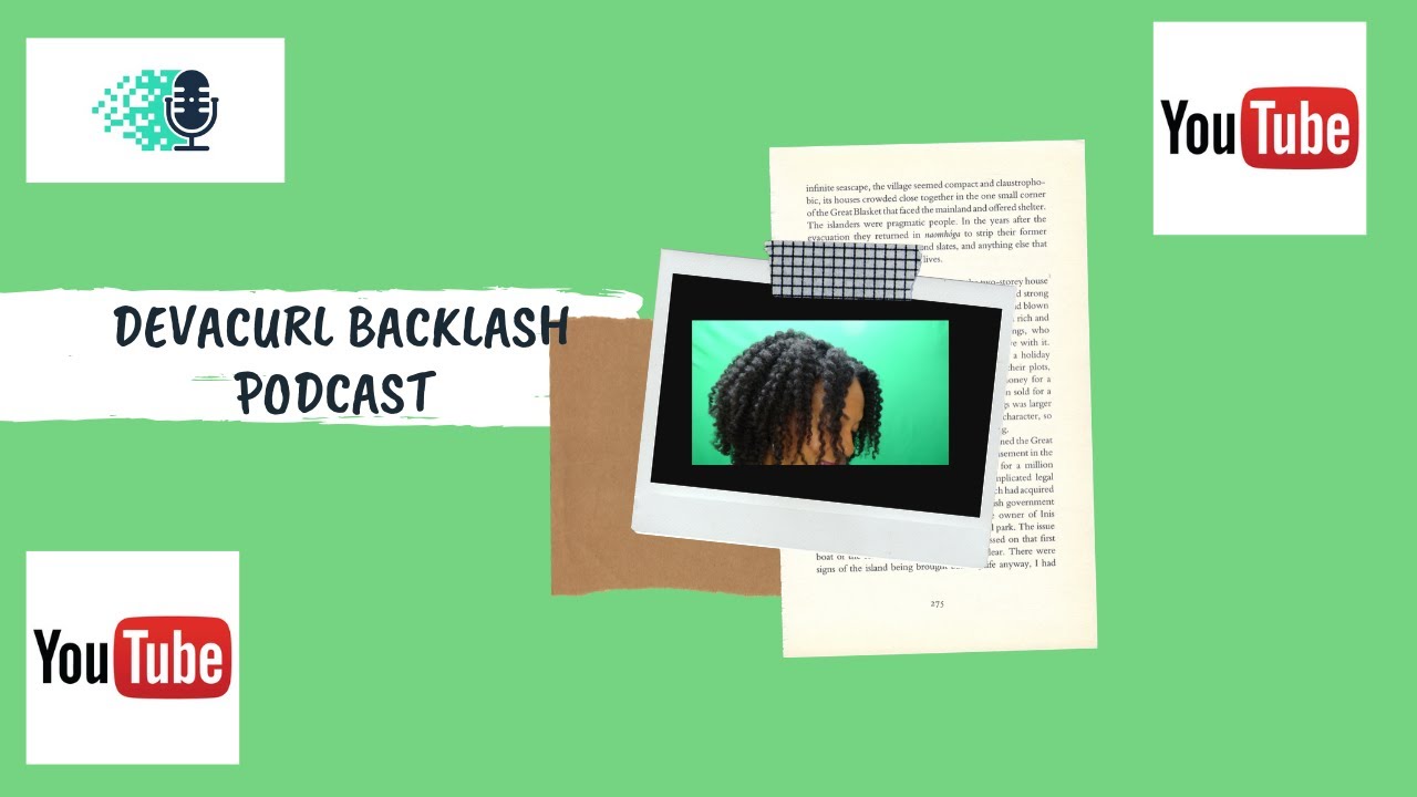 Deva Curl Backlash YouTube Podcast | We Need to Talk About It!