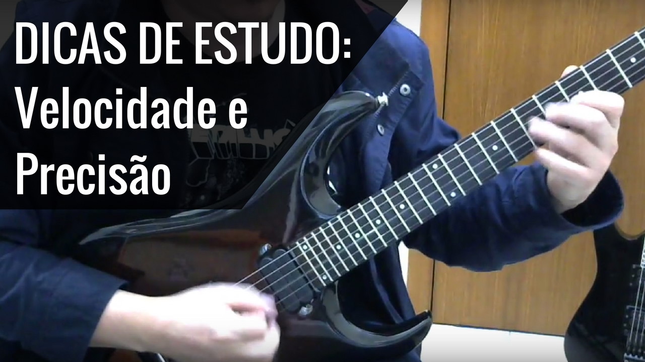 Dicas de Estudo - Precisão e Velocidade da Mão Esquerda na Guitarra