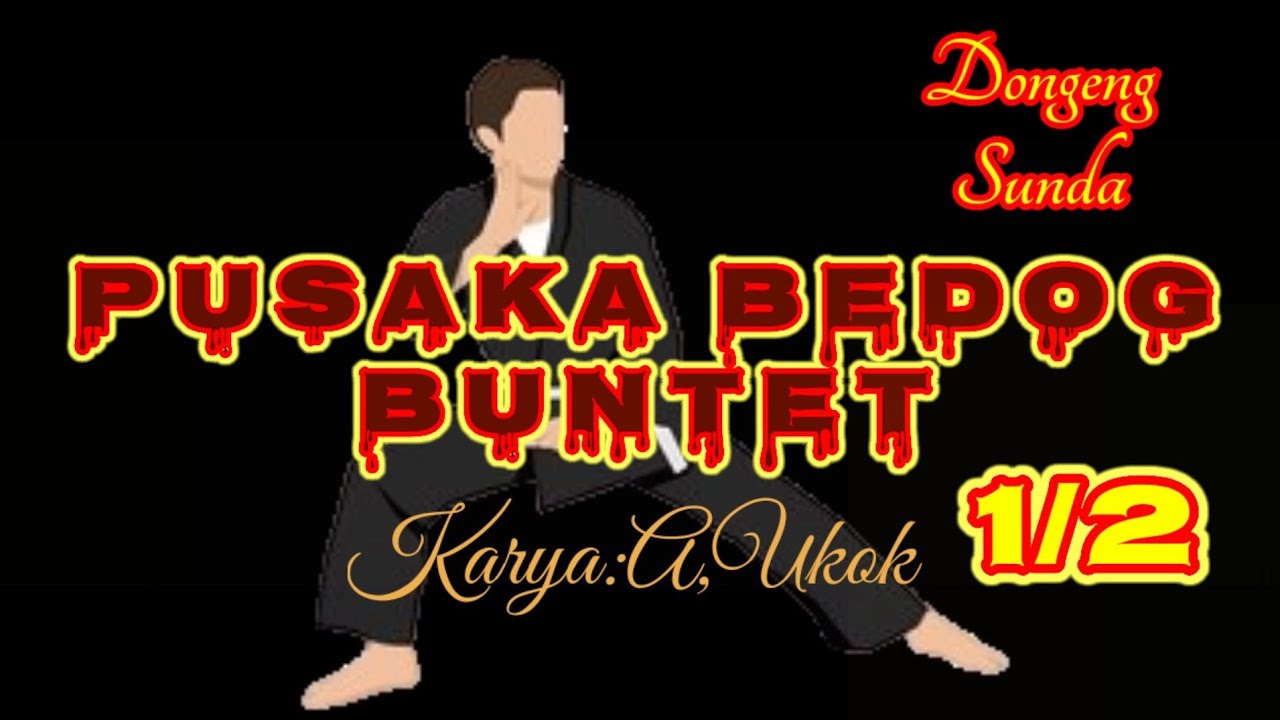 DONGENG SUNDA PUSAKA BEDOG BUNTET PART--01/02