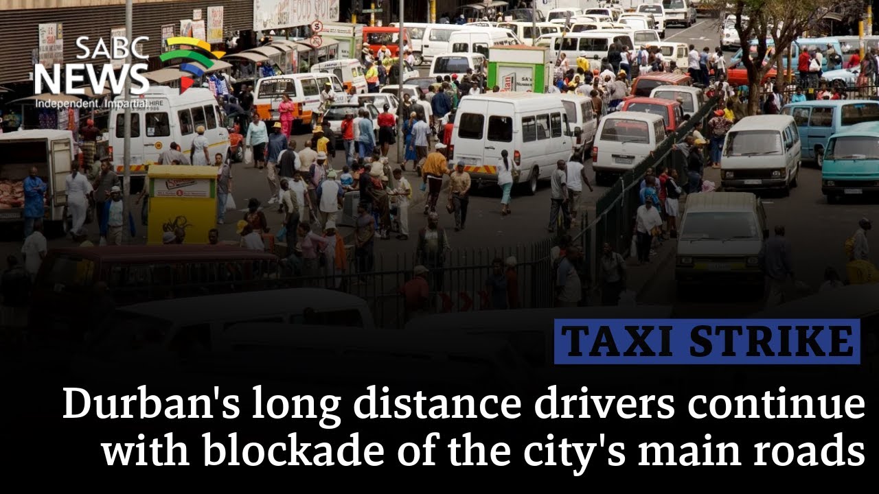 Taxi Strike | Durban's long distance drivers continue with blockade of the city's main roads