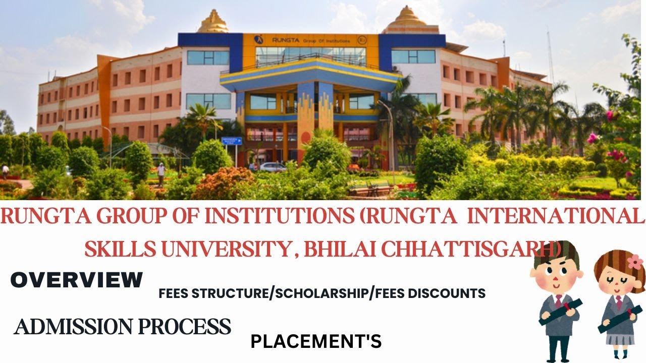 RUNGTA COLLEGE BHILAI |RUNGTA GROUP OF INSTITUTIONS I |RUNGTA INTERNATIONAL SKILLS UNIVERSITY BHILAI