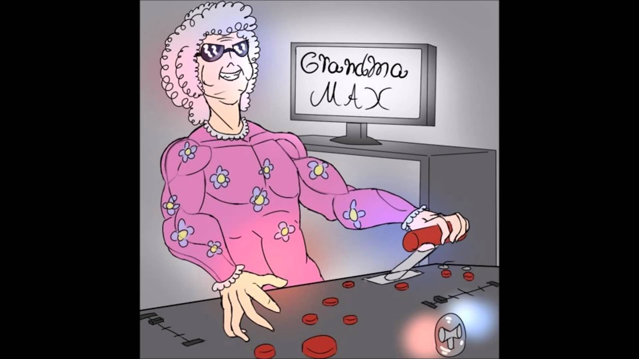 Grandma Max - Can You Hurry Up