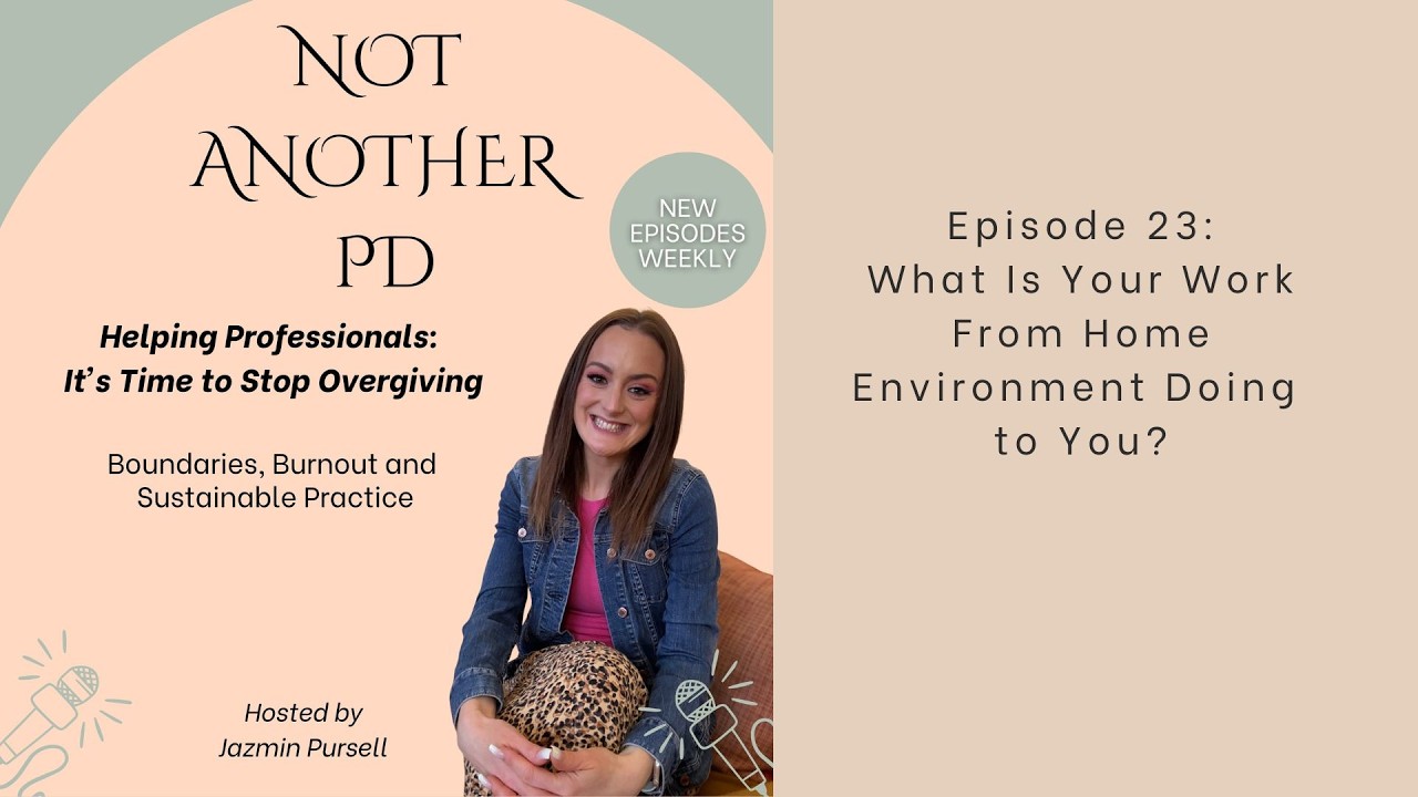 Episode 23 What Is Your Work From Home Environment Doing to You?
