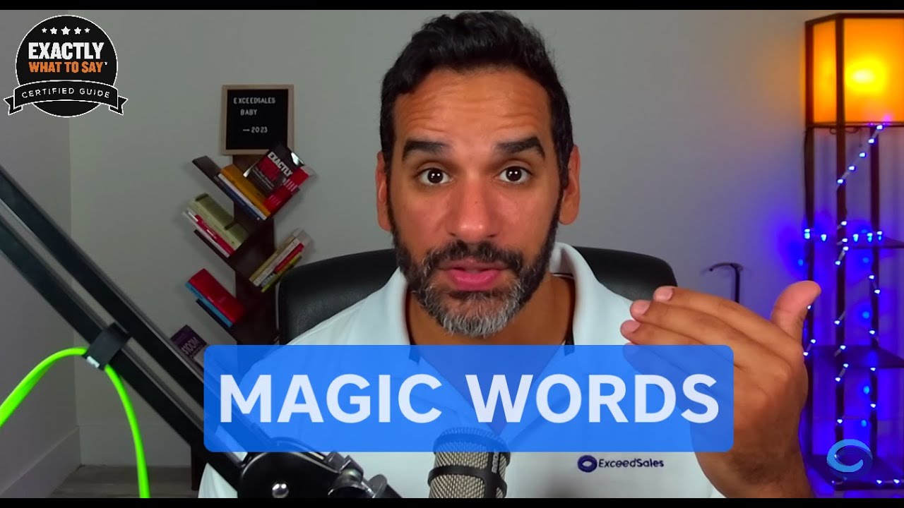 Magic Words and the 4 principles of Exactly What To Say