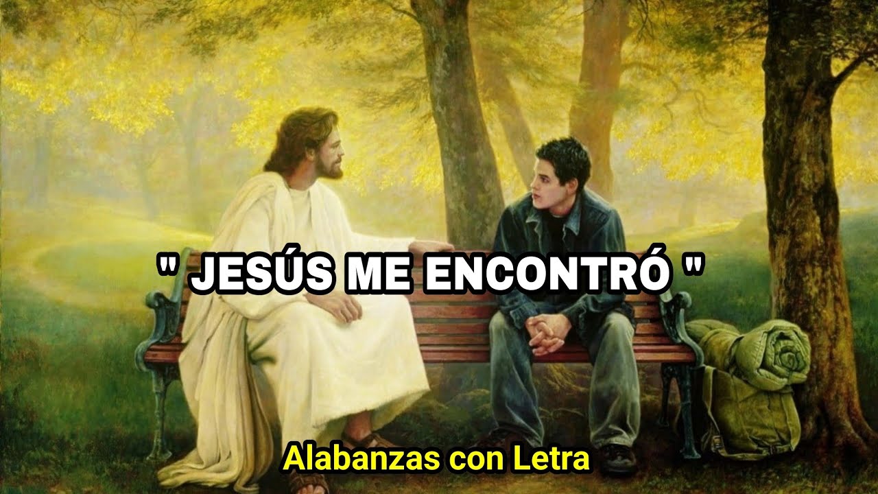 JESÚS ME ENCONTRÓ - ELEAZAR MEZA - (LETRA)