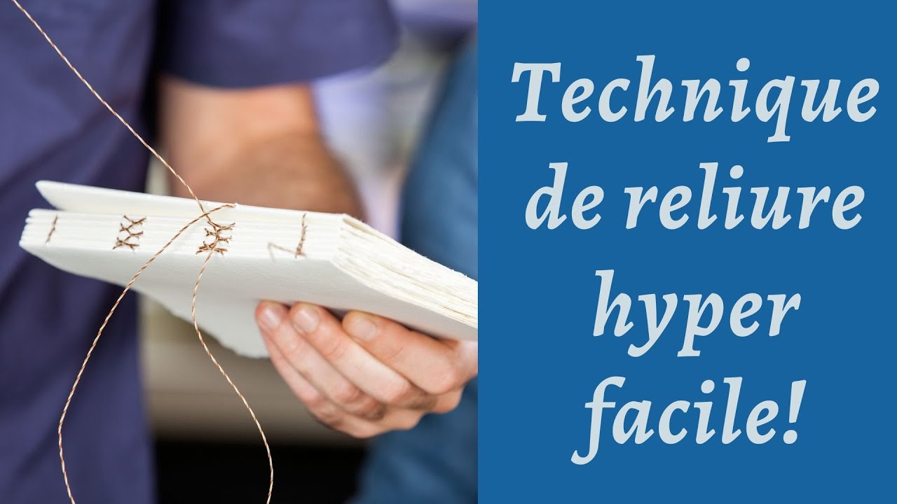 Technique de reliure hyper facile!