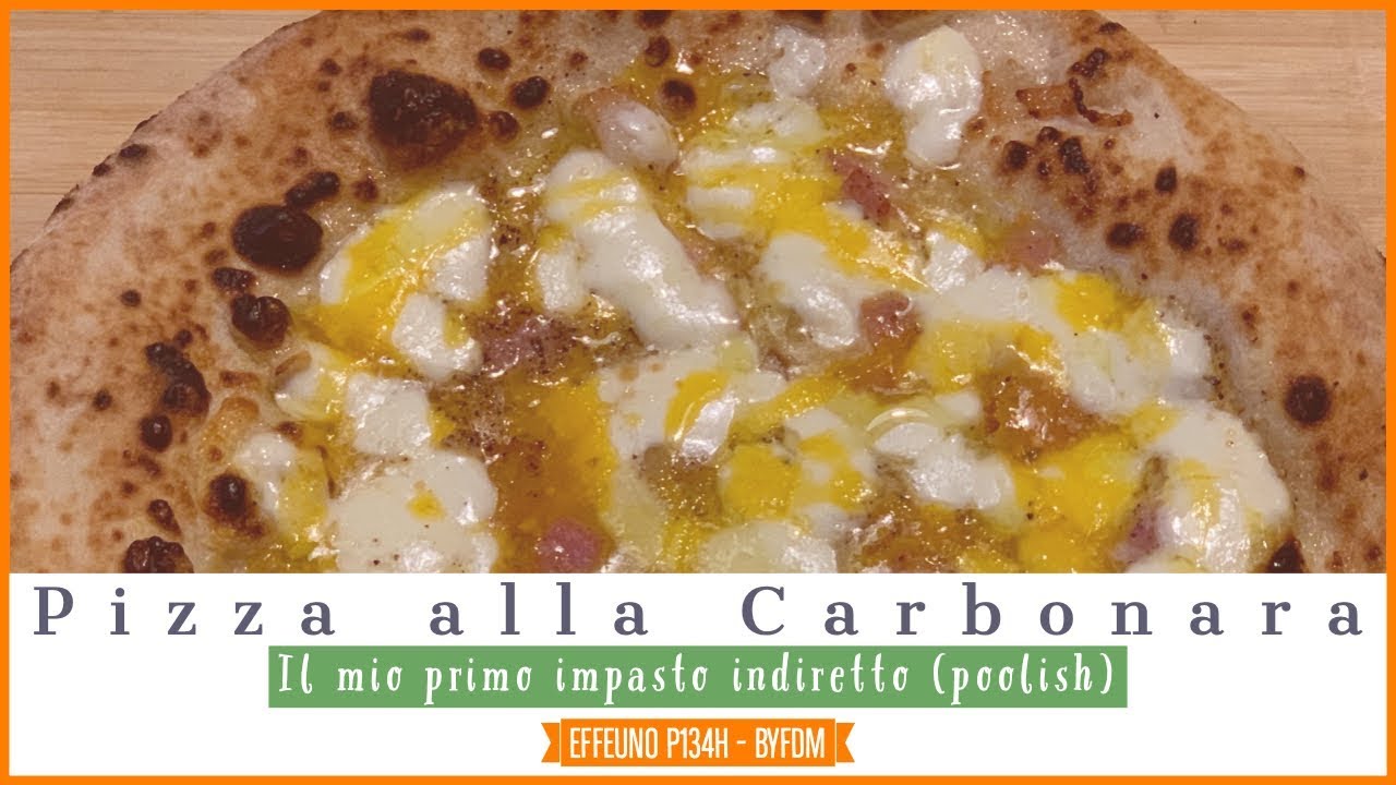 Il mio primo impasto indiretto... e la pizza alla Carbonara