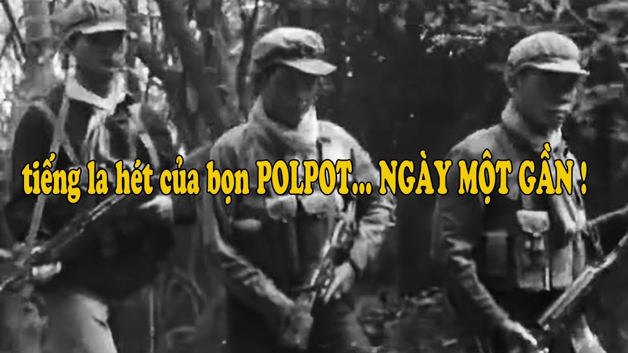 Tiếng la hét của bọn POLPOT... ngày 1 gần hơn !