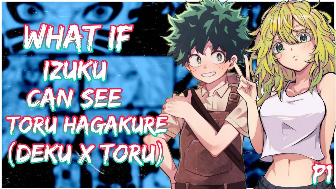 What if Deku can see Toru Hagakure | Deku X Toru | PART 1
