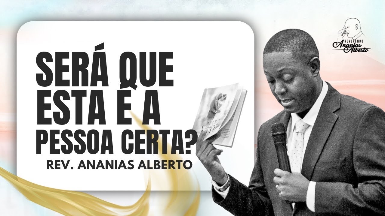 COMO SABER SE ESTOU A NAMORAR A PESSOA CERTA? I Rev Ananias Alberto