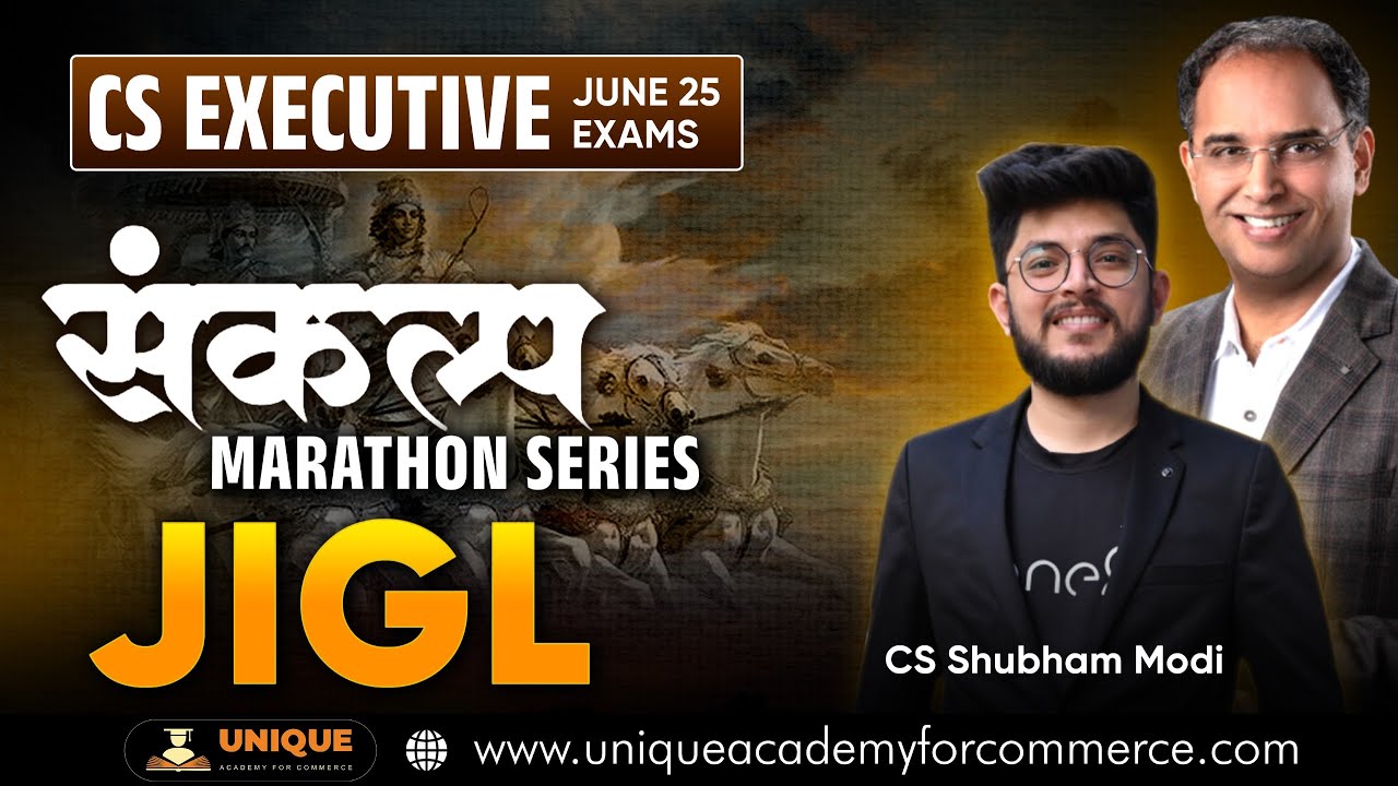 CS EXECUTIVE JUNE 25 & DEC 25 | संकल्प JIGL MARATHON SERIES | CS SHUBHAM MODI
