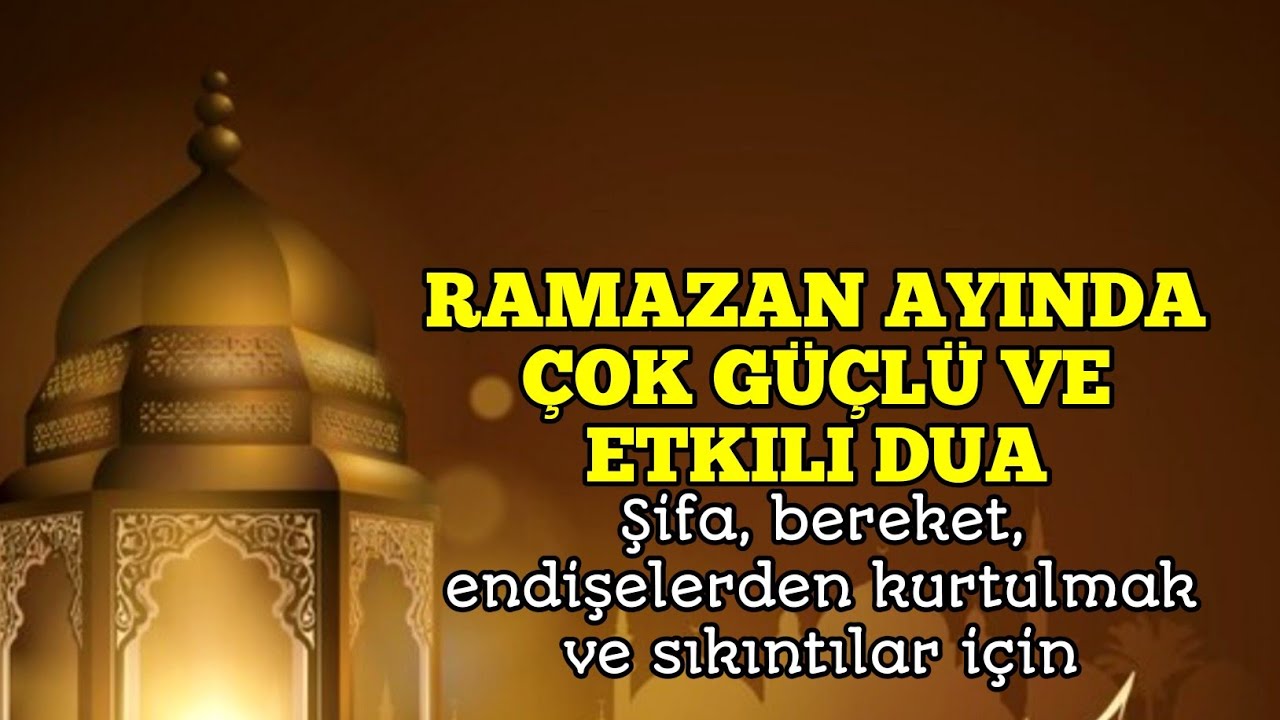 Bu Duayı Ramazan’da Dinleyin !! Şifa, Bereket ve Endişelerden Kurtuluş