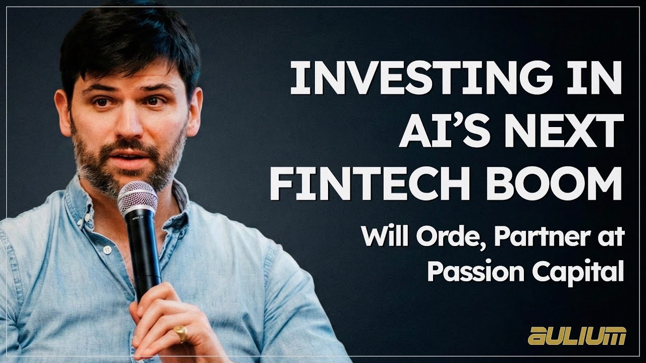 Will Orde (Passion Capital): How We Identify the Next FinTech Unicorn at Pre-Seed