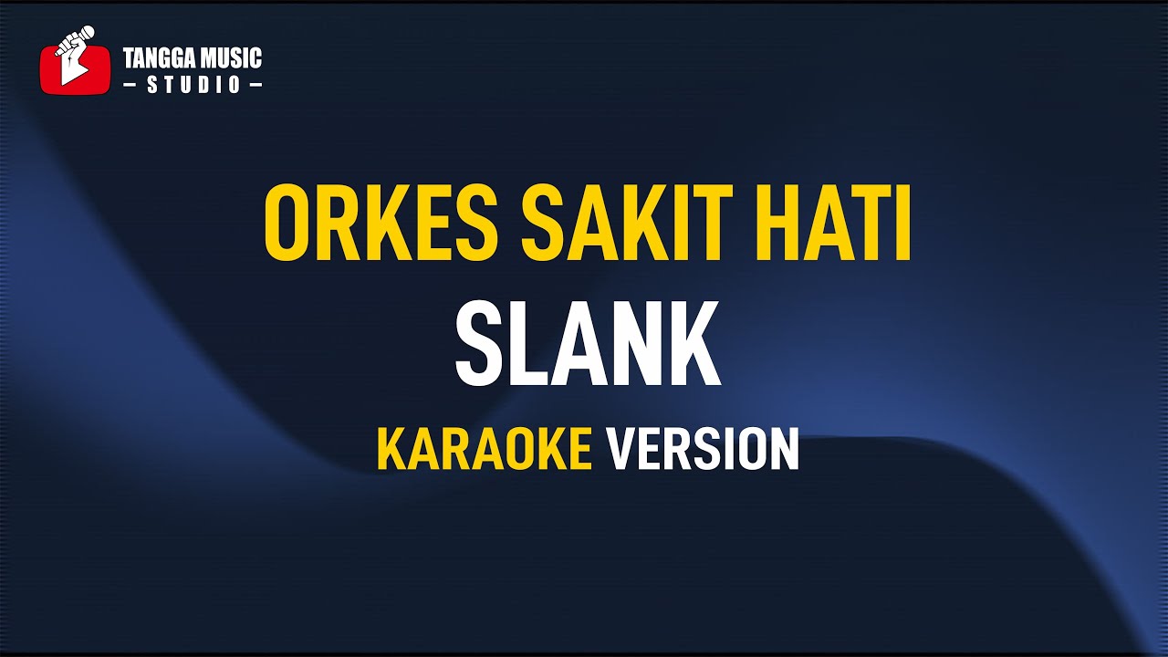 Slank - Orkes Sakit Hati (Karaoke)