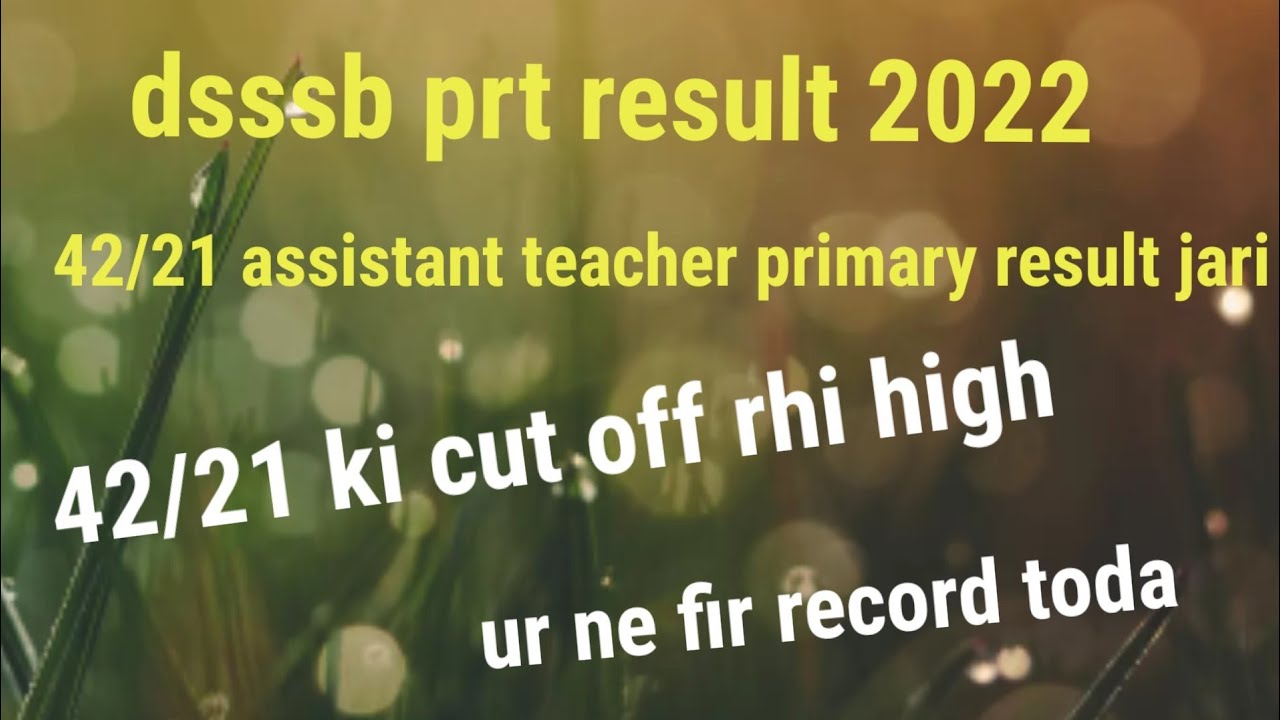 #dsssb prt result 2022 #prt 42/21 result 2022#assistant teacher primary result