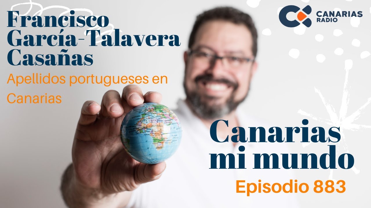 Canarias mi mundo Episodio 883:  'Apellidos portugueses en Canarias' con Francisco García-Talavera
