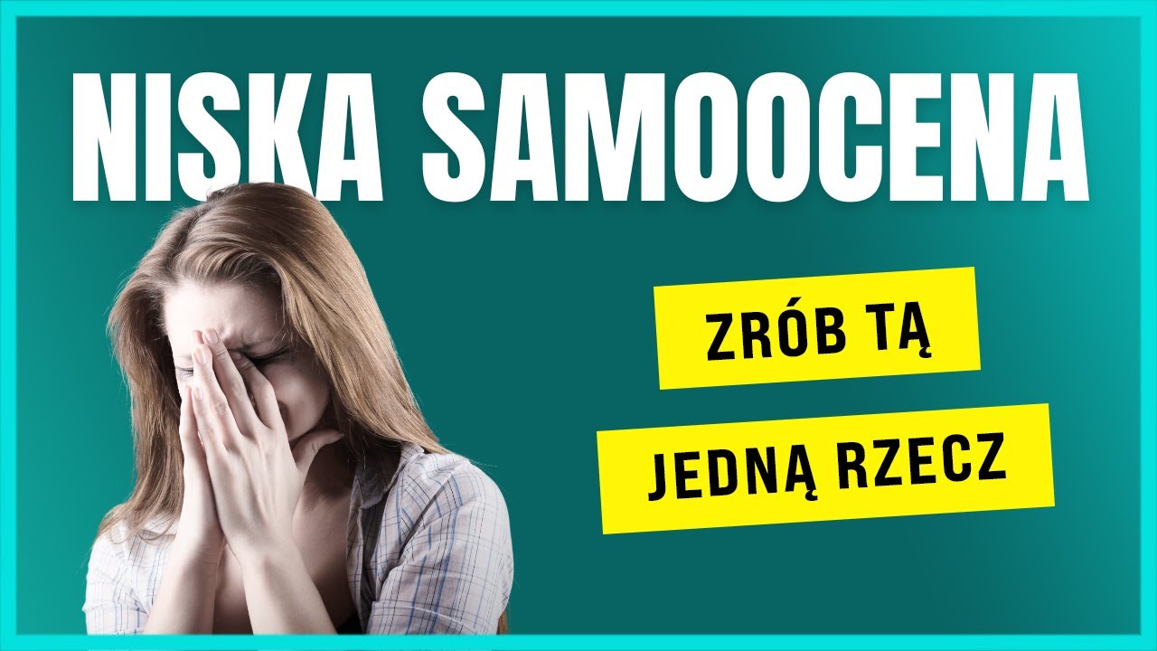 NISKA SAMOOCENA, czyli jak zmienić poczucie własnej wartości  [Podcast #15]