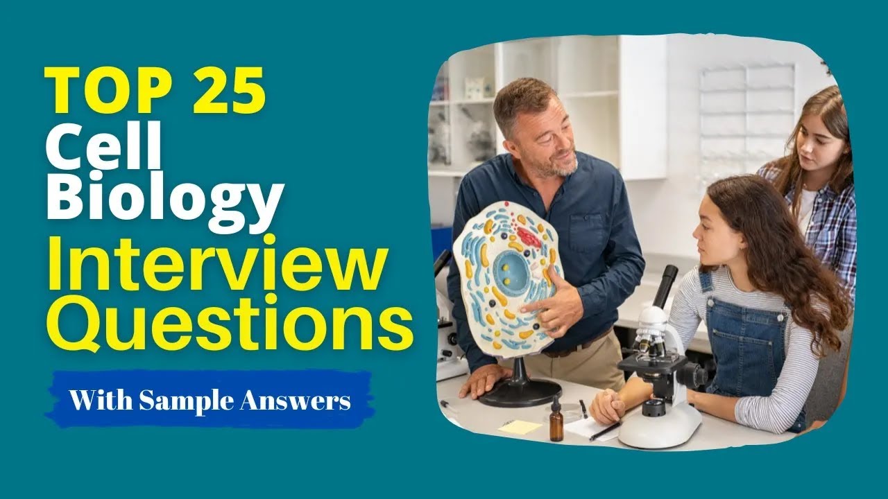 Cell Biology Interview Questions and Answers for 2025