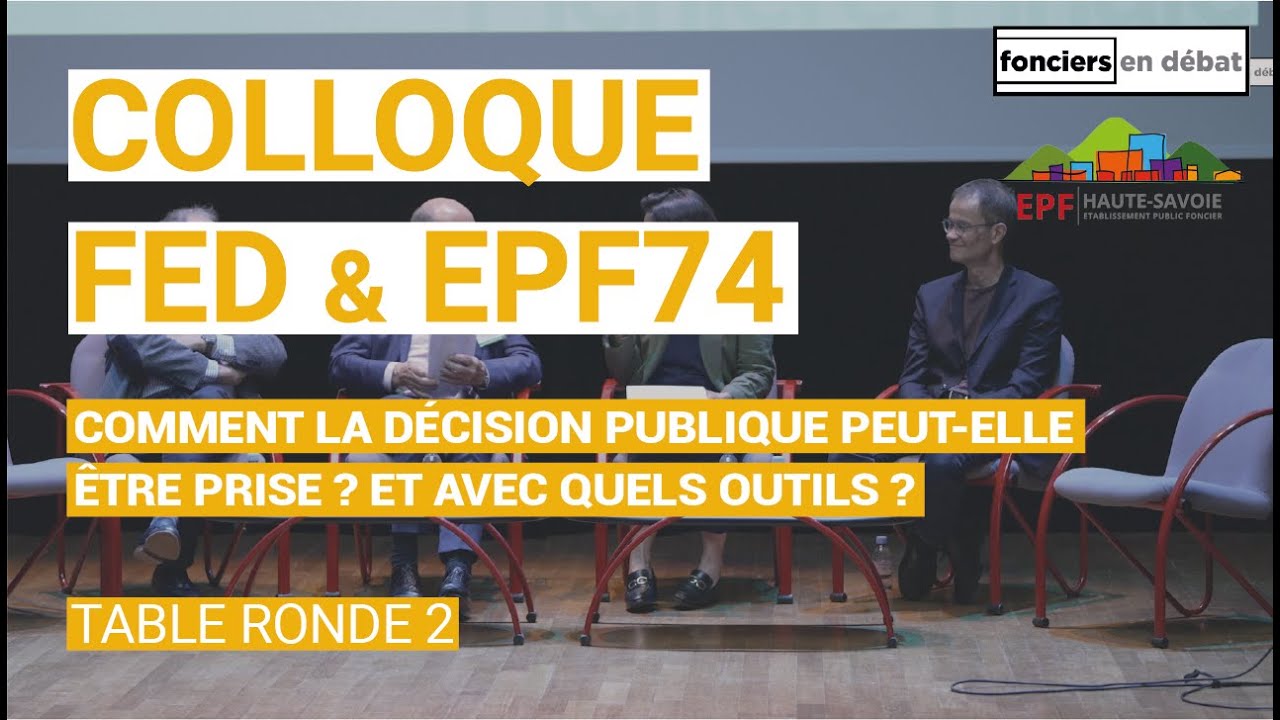 Table ronde 2 : Comment la décision publique peut-elle être prise ? et avec quels outils ?
