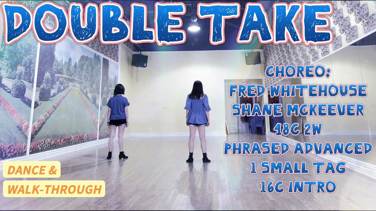DOUBLE TAKE Line Dance (DANCE & WALK-THROUGH) | High Intermediate | Fred Whitehouse & Shane McKeever