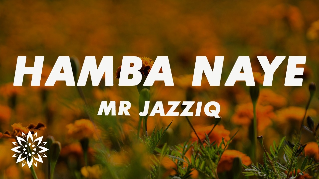 Mr JazziQ - Hamba Naye (Lyrics) ft. Pcee, Justin99, MaTen, Jandas