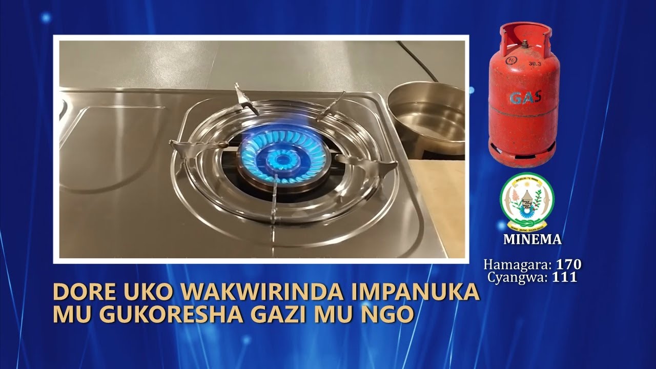 DORE UKO WAKWIRINDA IMPANUKA MU GUKORESHA GAS MU NGO