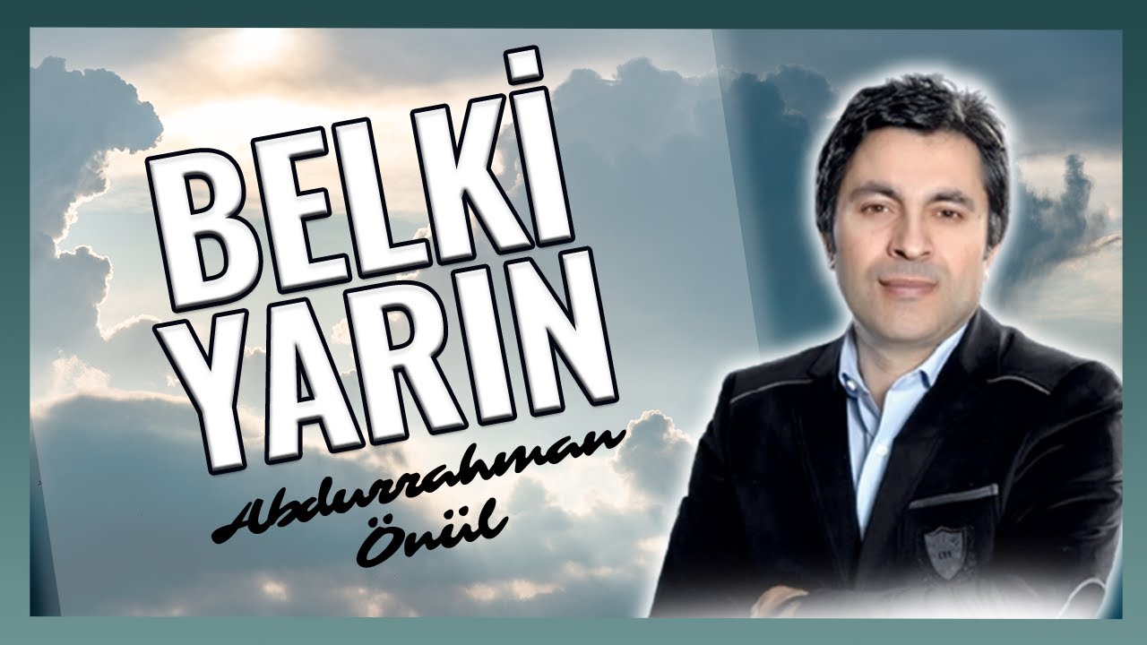 BELKİ YARIN -  Abdurrahman Önül ''Duygusal En Güzel İlahiler''