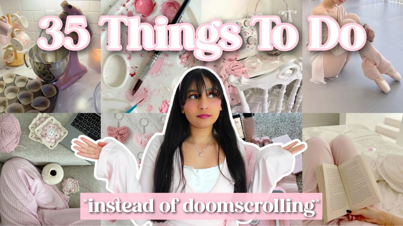 35 THINGS TO DO INSTEAD OF DOOMSCROLLING ✨ creative, physical & self care activities