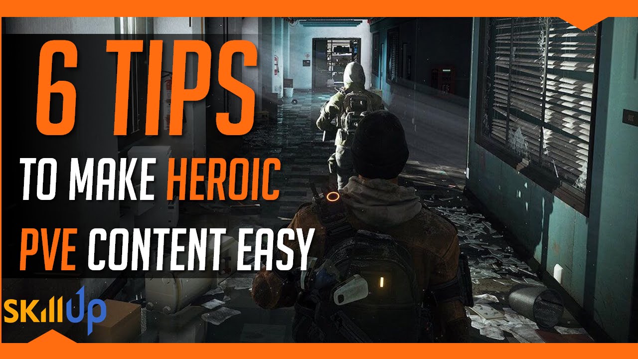 The Division | 6 Tips To Make Heroic PVE Content Easy (Carry Match-Made Groups)