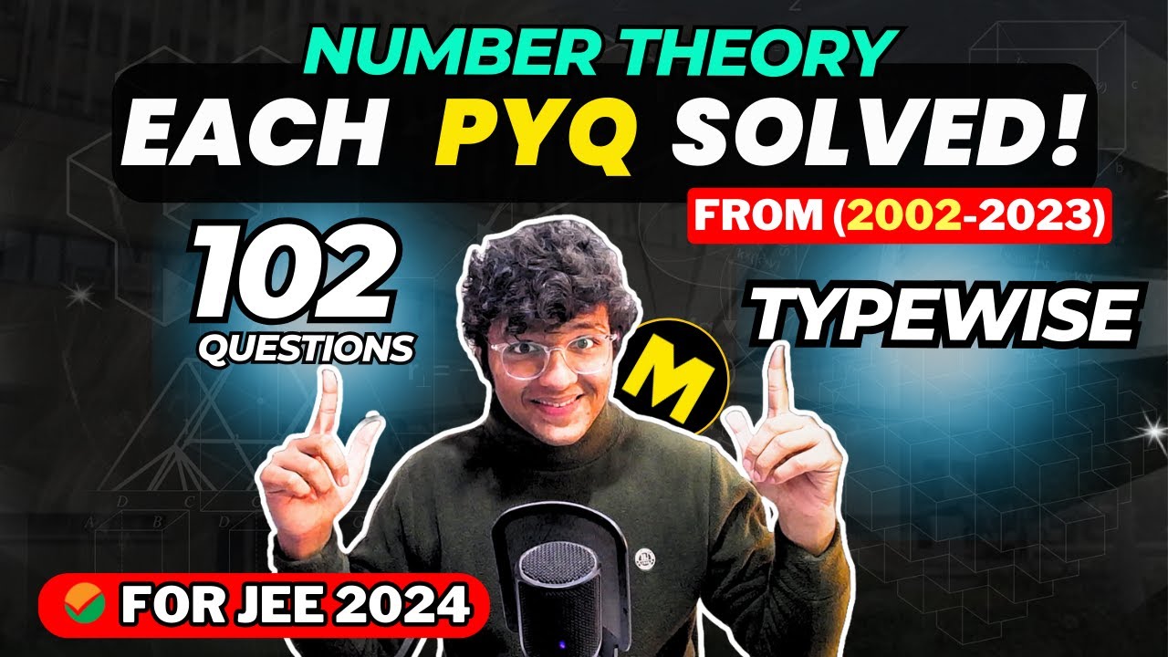 JEE Mains 2024: Number Theory | 2002-2023 Each & Every PYQ Solved with DEEP Analysis | JEE 2024