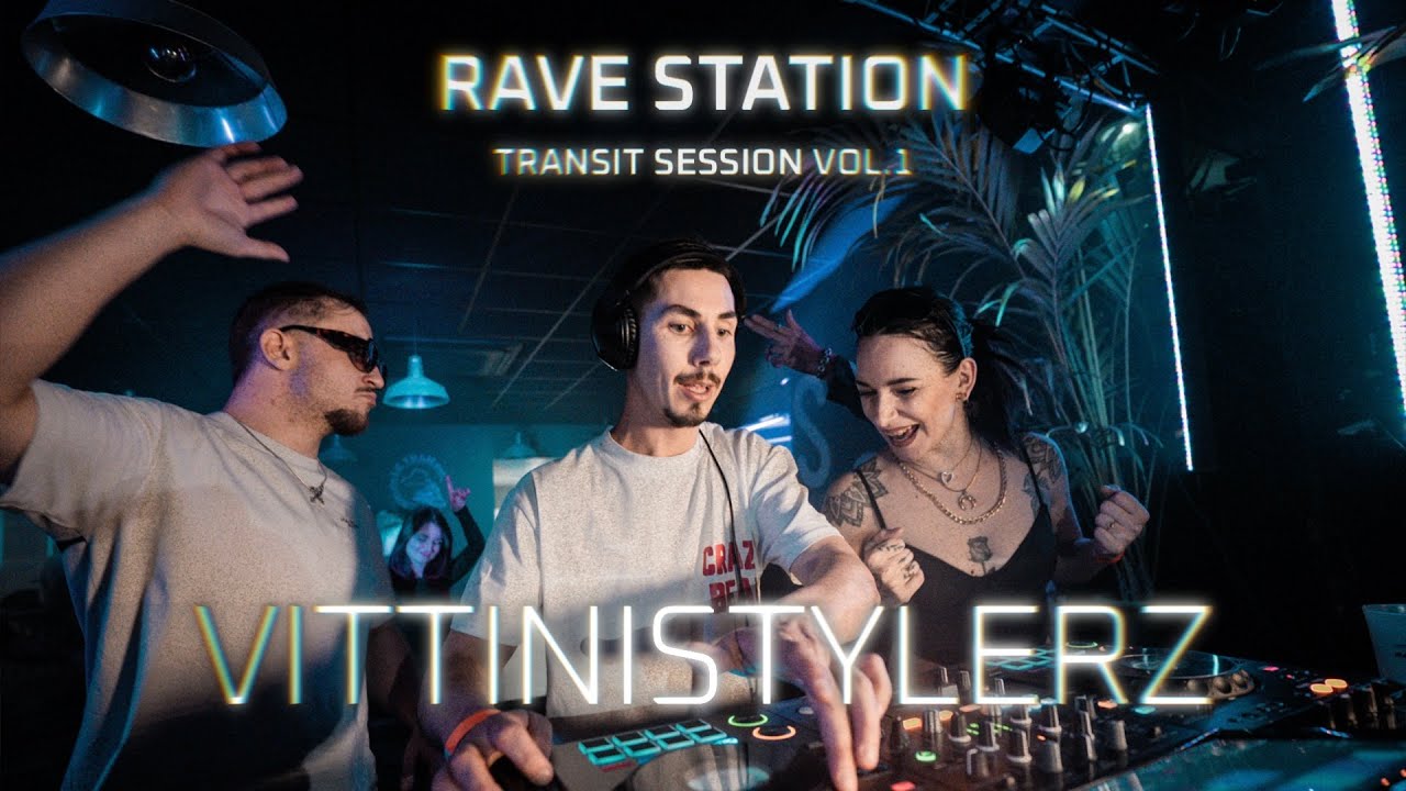 VITTINISTYLERZ - DJ set - Rave Station Transit Session Vol.1