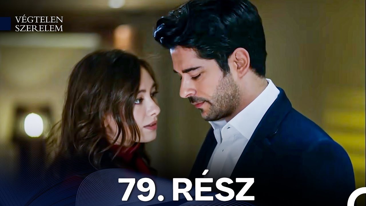 Végtelen Szerelem 79. Rész (Magyar Szinkron)